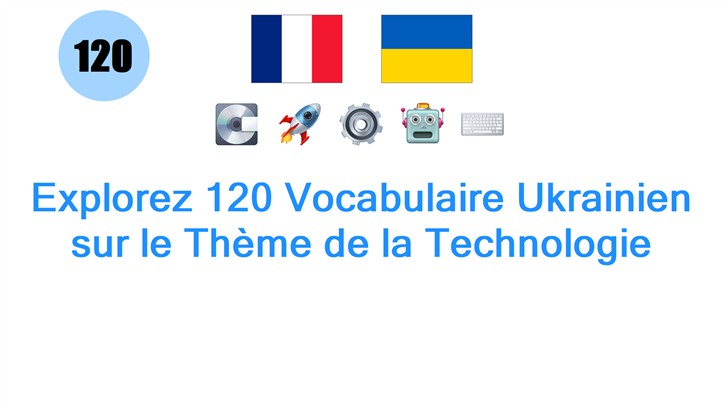 Explorez 120 Vocabulaire Ukrainien sur le Thème de la Technologie